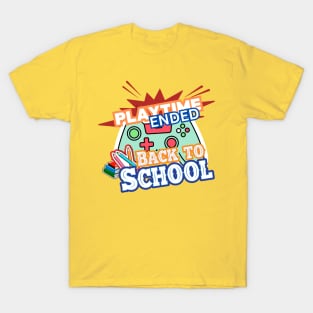 Playtime ended, back to school, gift for kids T-Shirt